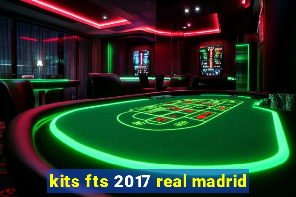 kits fts 2017 real madrid